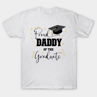 Proud Daddy Of Graduate | Quote With Black Text Family Graduation T-Shirt